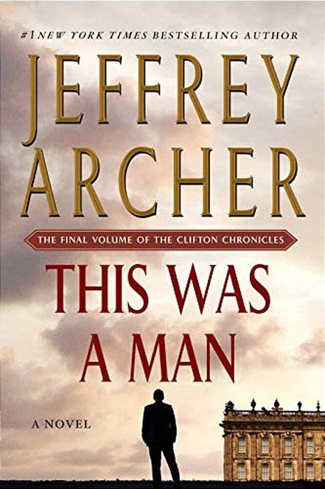 This Was A Man: The Final Volume Of The Clifton Chronicles-..