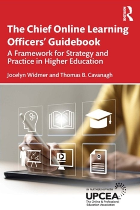 The Chief Online Learning Officers' Guidebook: A Framework For Strategy And Practice In Higher Education-..