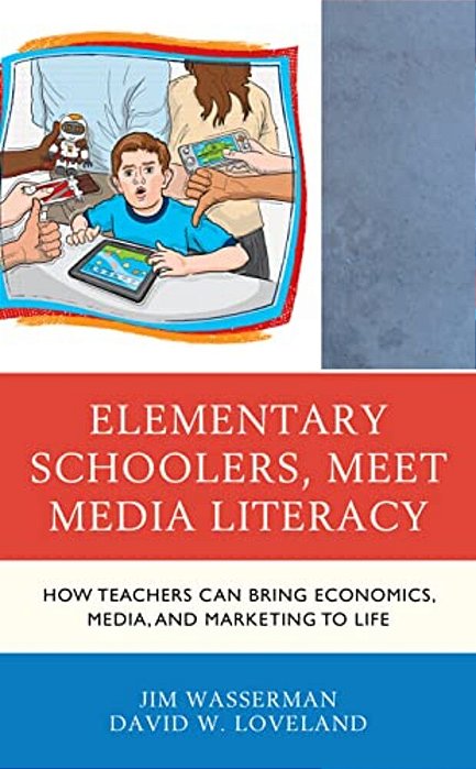 Elementary Schoolers, Meet Media Literacy: How Teachers Can Bring Economics, Media, And Marketing To Life-..