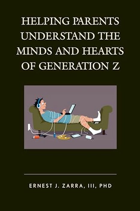 Helping Parents Understand The Minds And Hearts Of Generation Z-..
