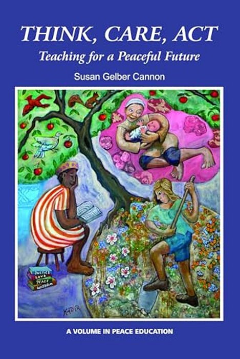 Think, Care, Act: Teaching For A Peaceful Future-..