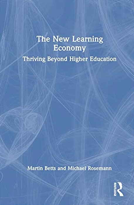 The New Learning Economy: Thriving Beyond Higher Education-..