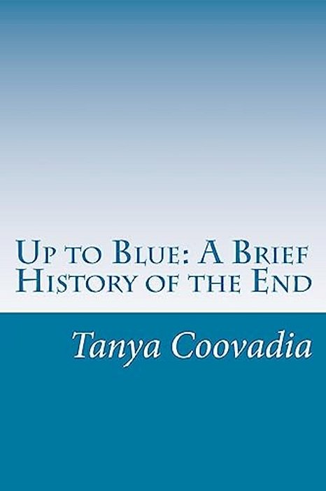 Up To Blue: A Brief History Of The End-..