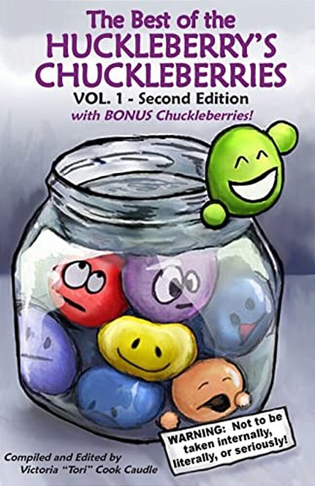 Best Of The Huckleberry's Chuckleberries Vol. 1 Bonus 2ND Edition: A Compilation Of Funnies From The Huckleberry Press-..