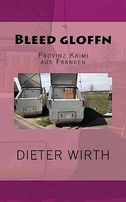 Bleed Gloffn: Provinz Krimi Aus Franken-..