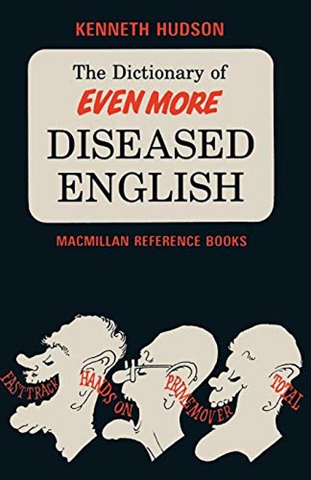 The Dictionary Of Even More Diseased English-..