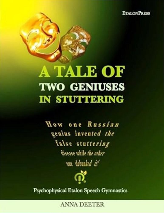 A Tale Of Two Geniuses In Stuttering: How One Russian Genius Invented The False Stuttering Disease While The Other One Debunked It!-..