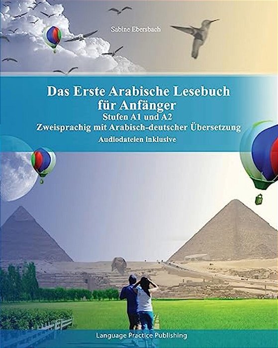 Das Erste Arabische Lesebuch Für Anfänger: Stufen A1 Und A2 Zweisprachig Mit Arabisch-Deutscher Übersetzung-..