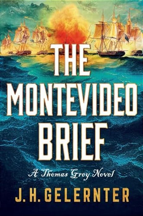The Montevideo Brief: A Thomas Grey Novel-..