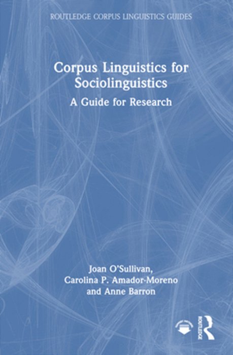 Corpus Linguistics For Sociolinguistics: A Guide For Research-..