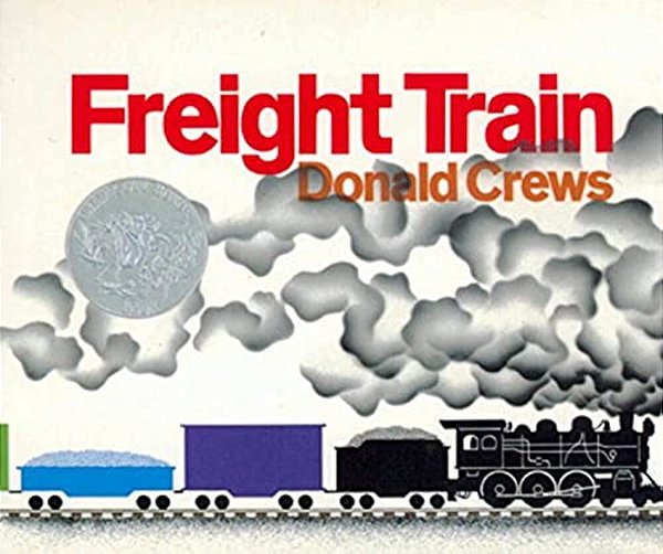Freight Train: A Caldecott Honor Award Winner-..