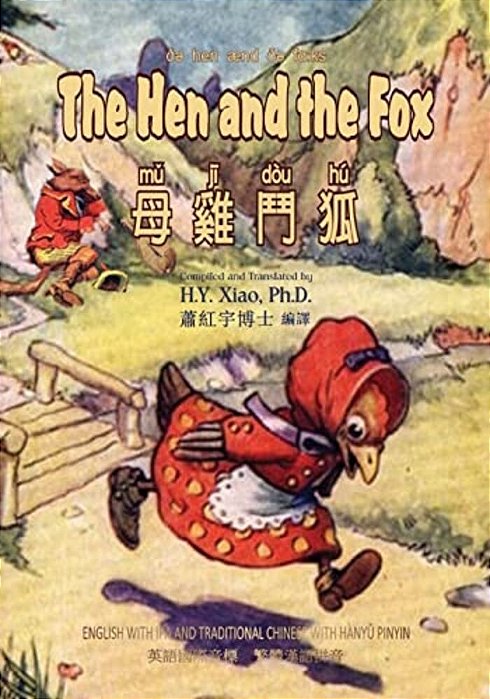 The Hen And The Fox (Traditional Chinese): 09 Hanyu Pinyin With Ipa Paperback B&w-..
