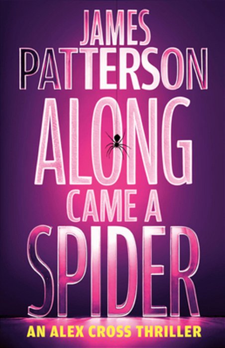 Along Came A Spider: An Alex Cross Thriller-..