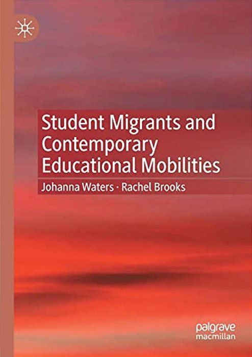 Student Migrants And Contemporary Educational Mobilities-..