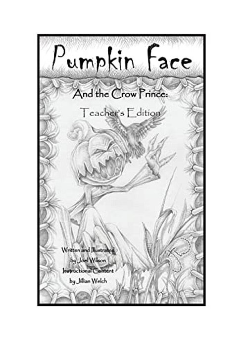 Pumpkin Face And The Crow Prince: Teachers Edition-..