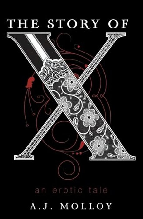 The Story Of X: An Erotic Tale-..