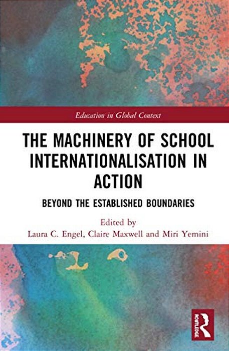 The Machinery Of School Internationalisation In Action: Beyond The Established Boundaries-..