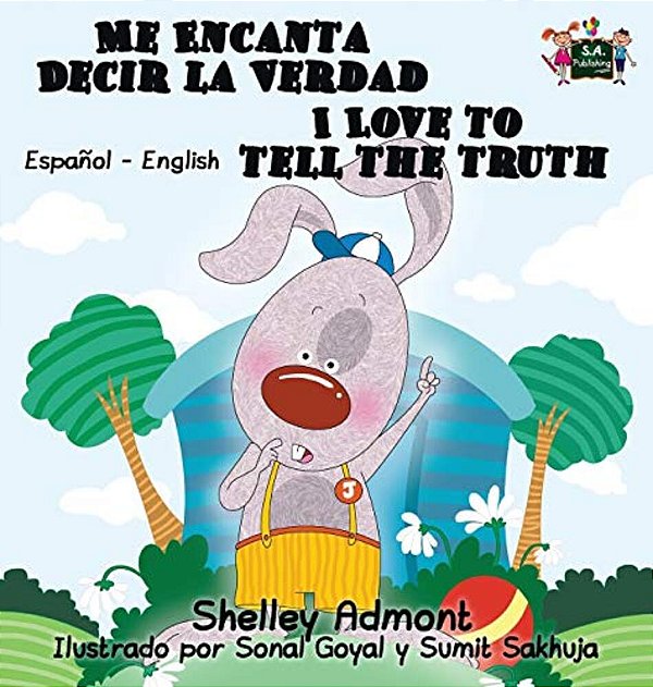 Me Encanta Decir La Verdad I Love To Tell The Truth: Spanish English Bilingual Edition-..