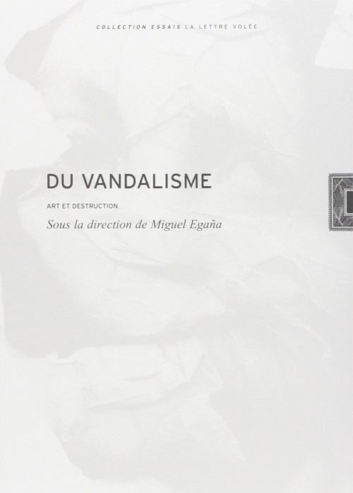 Du Vandalisme - Art Et Destruction-..