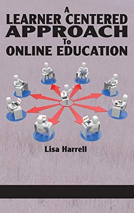A Learner Centered Approach To Online Education-..