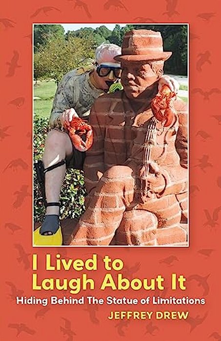 I Lived To Laugh About It: Hiding Behind The Statue Of Limitations-..