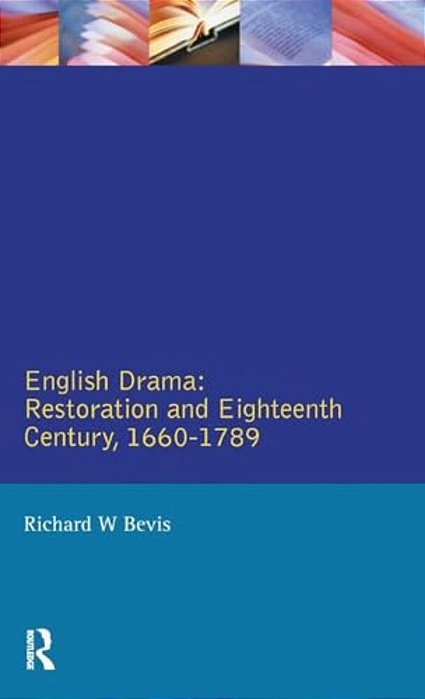 English Drama: Restoration And Eighteenth Century 1660-1789-..