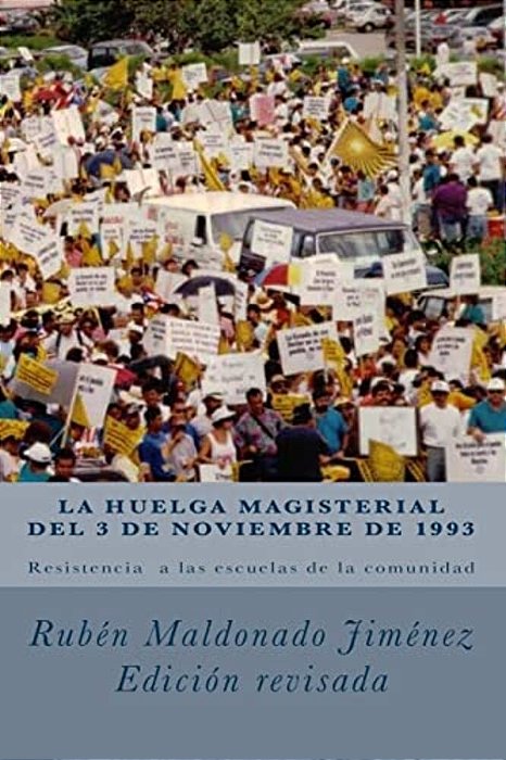 La Huelga De Maestros De 1993 Y La Resistencia A Las Escuelas De La Comunidad-..