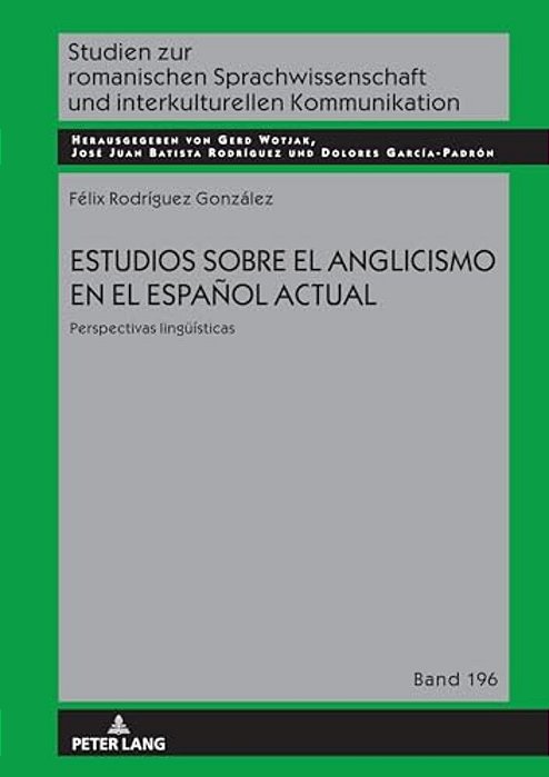 Estudios Sobre El Anglicismo En El Español Actual: Perspectivas Lingueísticas-..