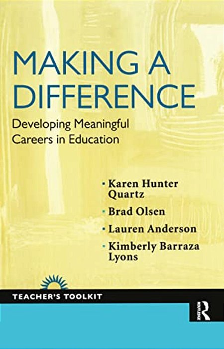 Making A Difference: Developing Meaningful Careers In Education-..