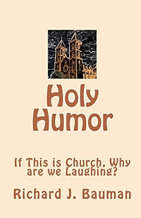 Holy Humor: If This Is Church, Why Are We Lauging?-..