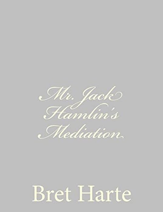 Mr. Jack Hamlin's Mediation-..