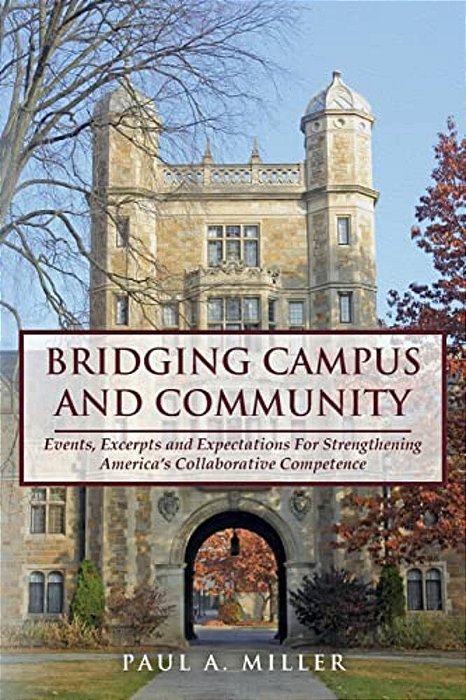Bridging Campus And Community: Events, Excerpts And Expectations For Strengthening America's Collaborative Competence-..