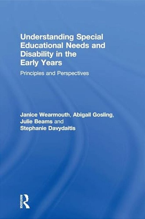 Understanding Special Educational Needs And Disability In The Early Years: Principles And Perspectives-..
