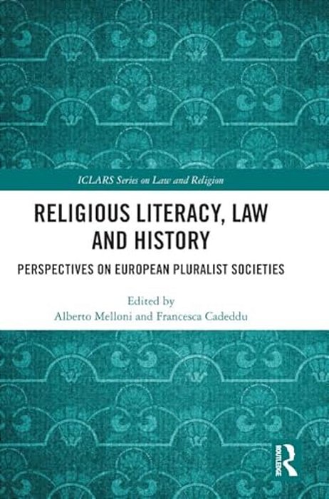 Religious Literacy, Law And History: Perspectives On European Pluralist Societies-..