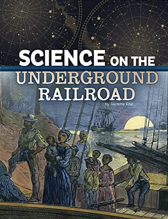 Science On The Underground Railroad-..