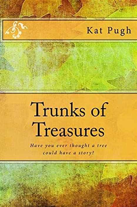 Trunks Of Treasures: Have You Ever Thought A Tree Could Have A Story?-..