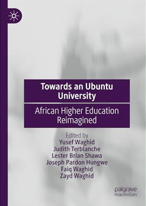 Towards An Ubuntu University: African Higher Education Reimagined-..