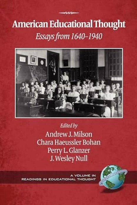 American Educational Thought: Essays From 1640-1940 (2ND Edition) (Pb)-..