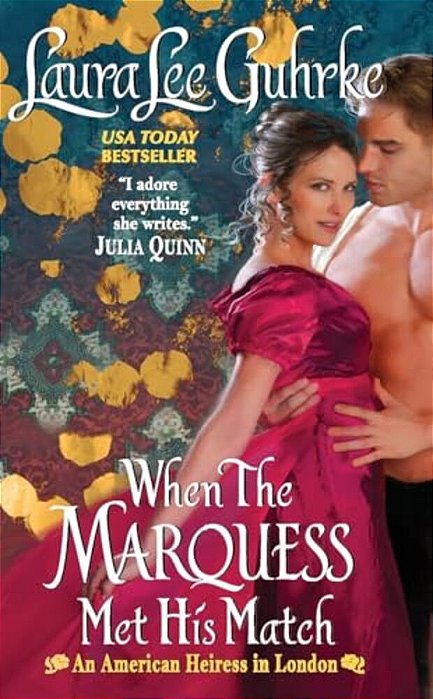 When The Marquess Met His Match: An American Heiress In London-..