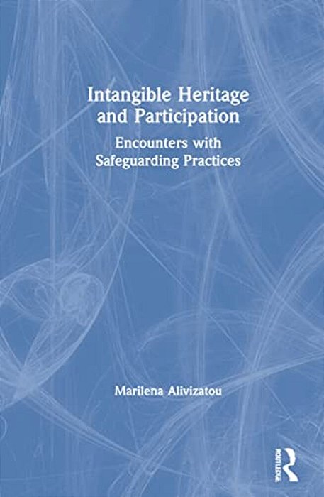 Intangible Heritage And Participation: Encounters With Safeguarding Practices-..