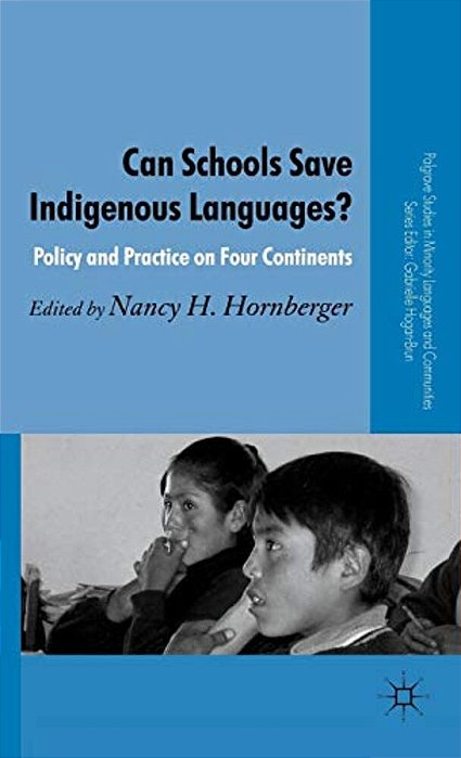 Can Schools Save Indigenous Languages?: Policy And Practice On Four Continents-..