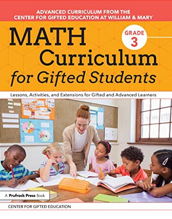Math Curriculum For Gifted Students: Lessons, Activities, And Extensions For Gifted And Advanced Learners: Grade 3-..