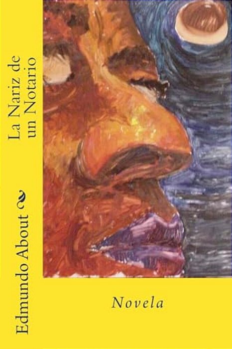 La Nariz De Un Notario: Novela-..