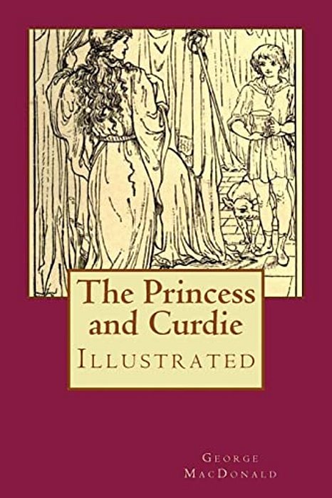 The Princess And Curdie: Illustrated-..