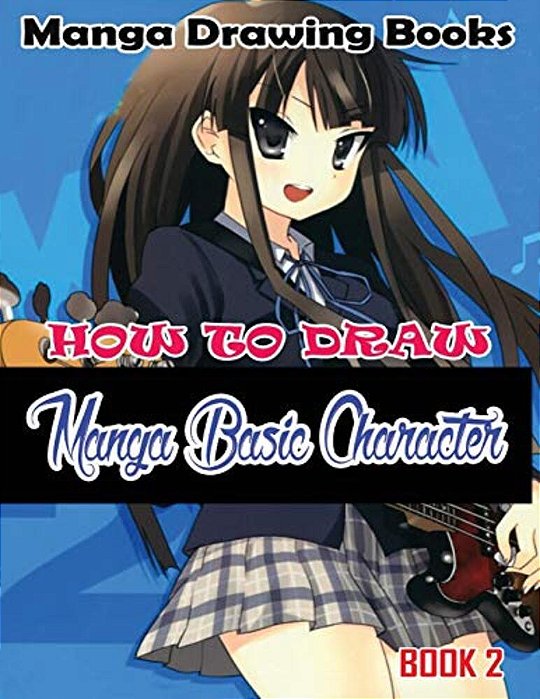 Manga Drawing Books: How To Draw Manga Characters Book 2: Learn Japanese Manga Eyes And Pretty Manga Face-..