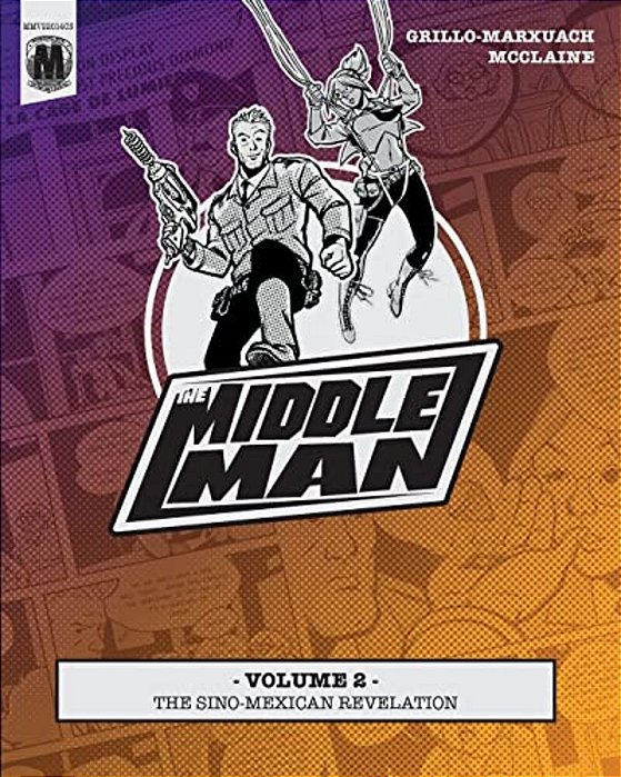 The Middleman - Volume 2 - The Sino-Mexican Revelation-..