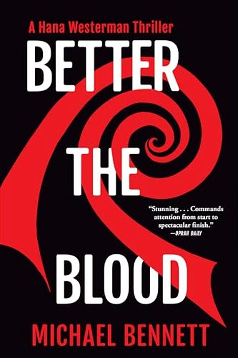 Better The Blood: A Hana Westerman Thriller-..
