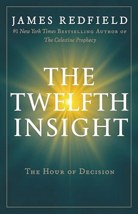 The Twelfth Insight: The Hour Of Decision-..