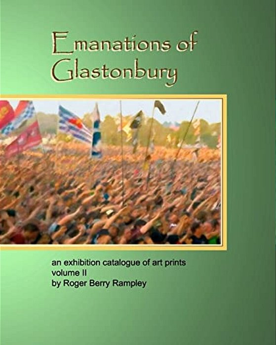 Emanations Of Glastonbury: An Exhibition Catalogue Of Art Prints Volume II-..