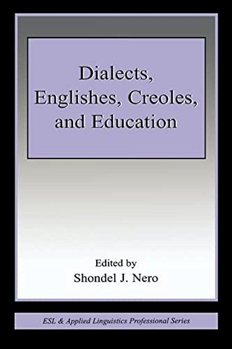 Dialects, Englishes, Creoles, And Education-..